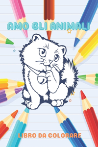 Amo Gli Animali - Libro Da Colorare