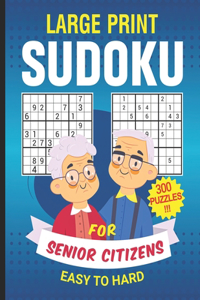 Large Print Sudoku for Senior Citizens 300 Puzzles Easy to Hard