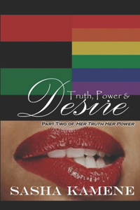 Truth, Power & Desire