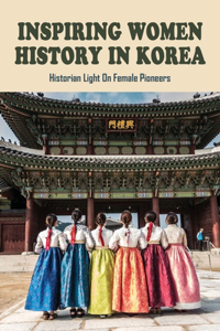 Inspiring Women History In Korea