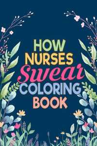 How Nurses Swear Coloring Book