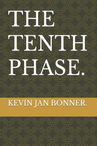 The Tenth Phase