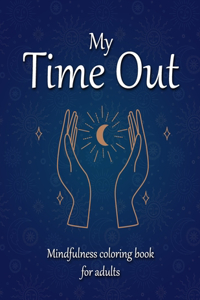 My Time Out Mindfulness coloring book for adults