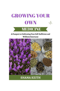 Growing Your Own Medicine