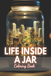 Life Inside a Jar Coloring Book