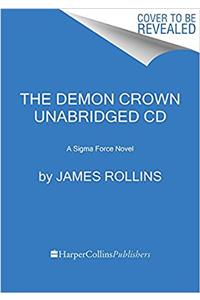 The Demon Crown CD: A Sigma Force Novel