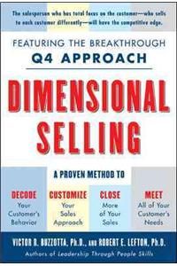 Dimensional Selling: Using the Breakthrough Q4 Approach to Close More Sales