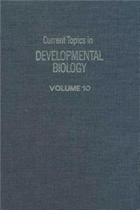 Current Topics Developmental Biology V10