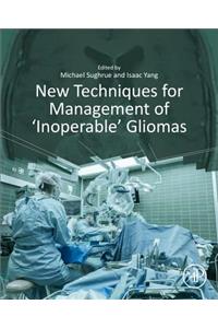 New Techniques for Management of 'Inoperable' Gliomas