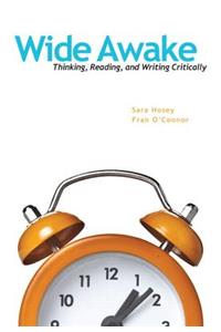 Wide Awake: Thinking, Reading, and Writing Critically Plus Mylab Writing -- Access Card Package