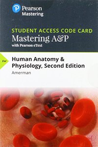 Mastering A&p with Pearson Etext -- Standalone Access Card -- For Human Anatomy & Physiology