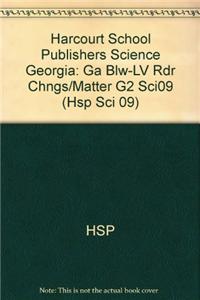 Harcourt School Publishers Science: Below-Level Reader Grade 2 Chngs/Matter