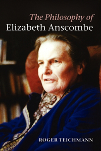 The Philosophy of Elizabeth Anscombe