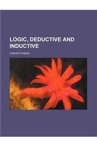Logic, Deductive and Inductive