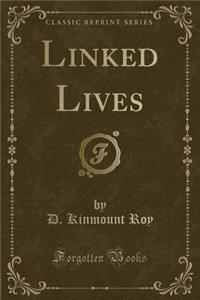 Linked Lives (Classic Reprint)