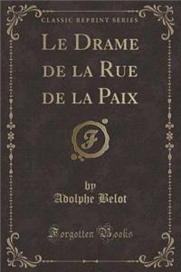 Le Drame de la Rue de la Paix (Classic Reprint)