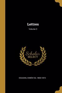 Lettres; Volume 3