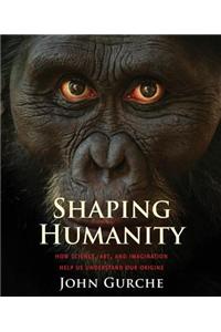 Shaping Humanity