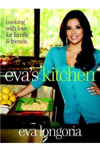 Eva's Kitchen: Cooking with Love for Family and Friends