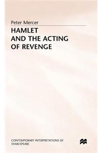 Hamlet and the Acting of Revenge