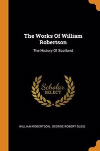 The Works Of William Robertson