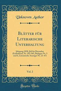 Blätter für Literarische Unterhaltung, Vol. 2: Jahrgang 1838, Juli bis December (Enthaltend, Nr. 182-365, Beilagen Nr. 5 und 6, Literarische Anzeiger Nr. 21-47) (Classic Reprint)