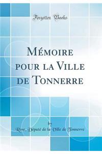 MÃ©moire Pour La Ville de Tonnerre (Classic Reprint)