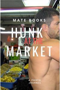 A Hunk at the Market