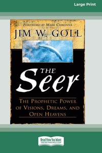 Seer: The Prophetic Power of Visions, Dreams, and Open Heavens (16pt Large Print Edition)