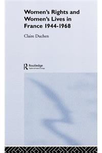 Women's Rights and Women's Lives in France 1944-1968