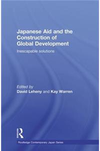 Japanese Aid and the Construction of Global Development