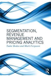 Segmentation, Revenue Management and Pricing Analytics