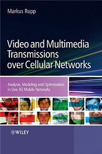 Video and Multimedia Transmissions Over Cellular Networks