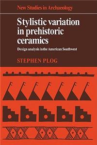 Stylistic Variation in Prehistoric Ceramics