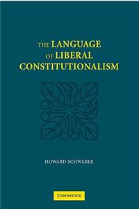 The Language of Liberal Constitutionalism