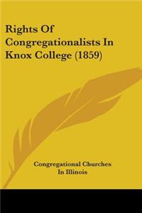 Rights Of Congregationalists In Knox College (1859)
