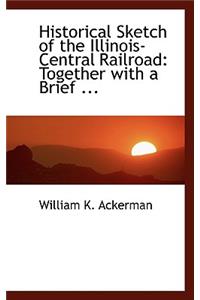 Historical Sketch of the Illinois-Central Railroad