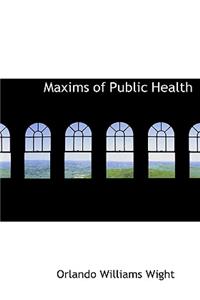 Maxims of Public Health
