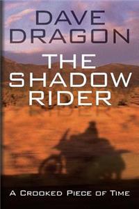 Shadow Rider - A Crooked Piece of Time
