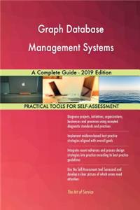 Graph Database Management Systems A Complete Guide - 2019 Edition