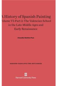 History of Spanish Painting, Volume VI: The Valencian School in the Late Middle Ages and Early Renaissance, Part 2