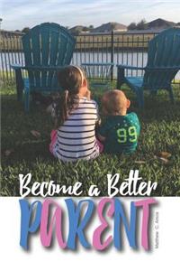 Become a Better Parent