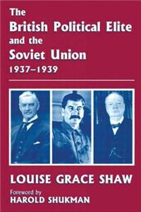 The British Political Elite and the Soviet Union 1937-1939