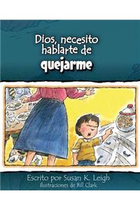 Dios, Necesito Hablarte Dequejarme