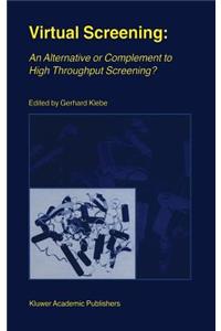 Virtual Screening: An Alternative or Complement to High Throughput Screening?