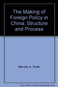 The Making Of Foreign Policy In China