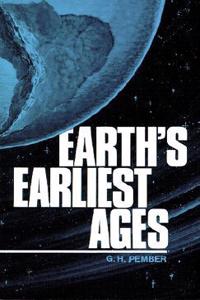 Earth`s Earliest Ages