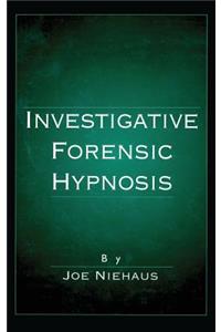 Investigative Forensic Hypnosis