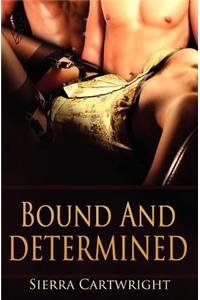 Bound and Determined