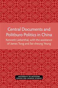 Central Documents and Politburo Politics in China